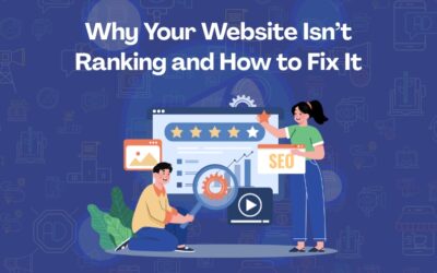 Why Your Website Isn’t Ranking and How to Fix It
