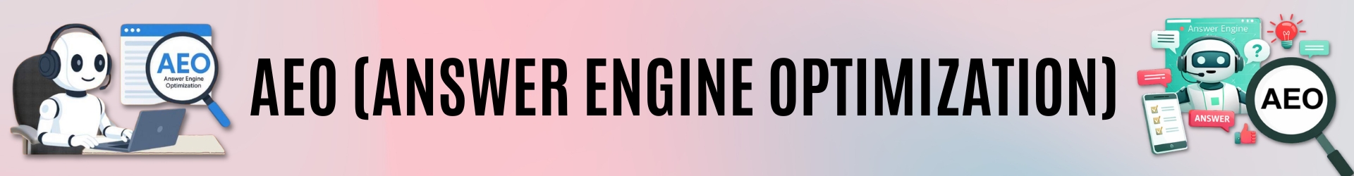 AEO (Answer Engine Optimization)